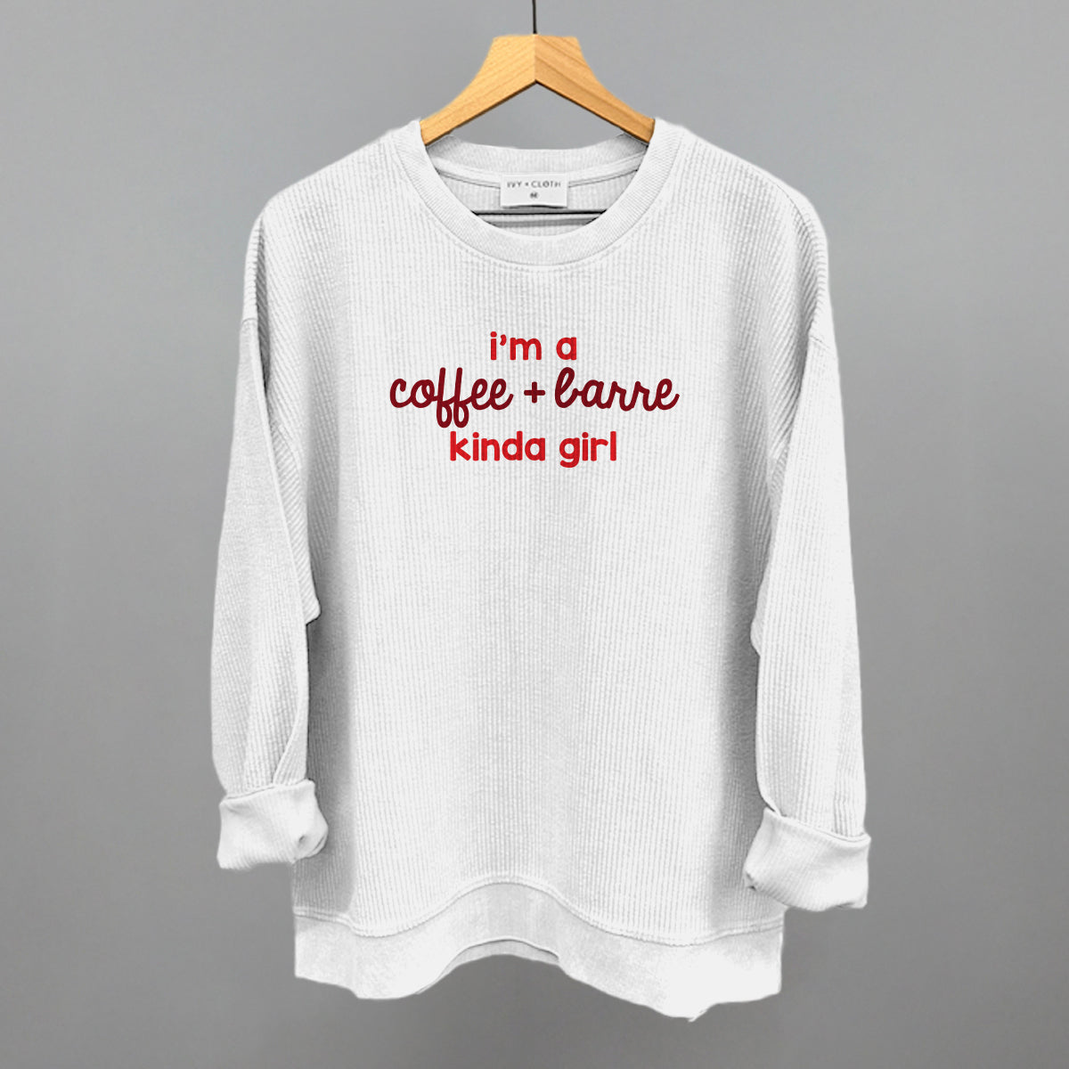 I'm A Coffee + Barre Kinda Girl Ivy + Cloth