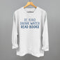 Be Kind Drink Water Read Books Ivy + Cloth