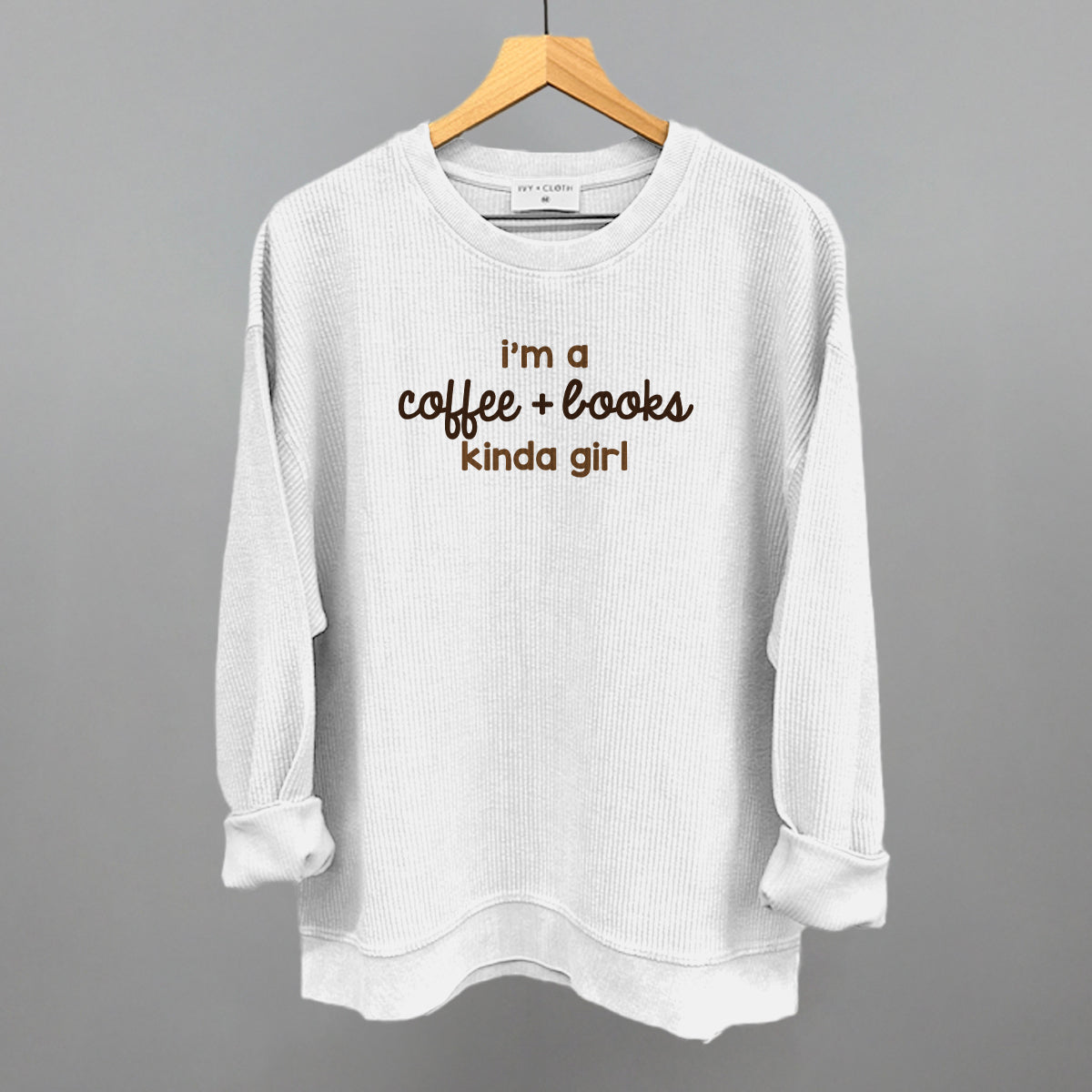 I'm A Coffee + Books Kinda Girl Ivy + Cloth