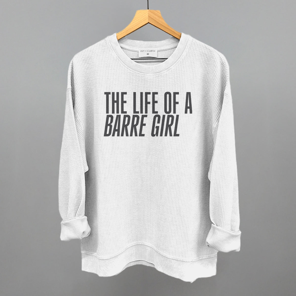 The Life Of A Barre Girl Ivy + Cloth