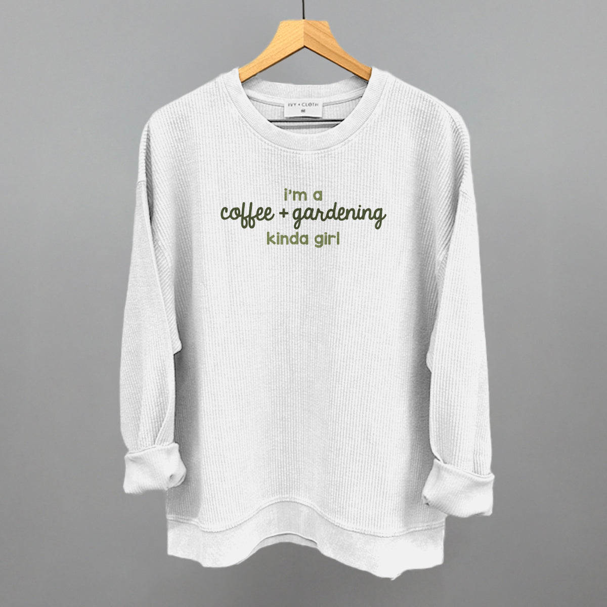 I'm A Coffee + Gardening Kinda Girl Ivy + Cloth