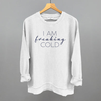 I Am Freaking Cold Ivy + Cloth