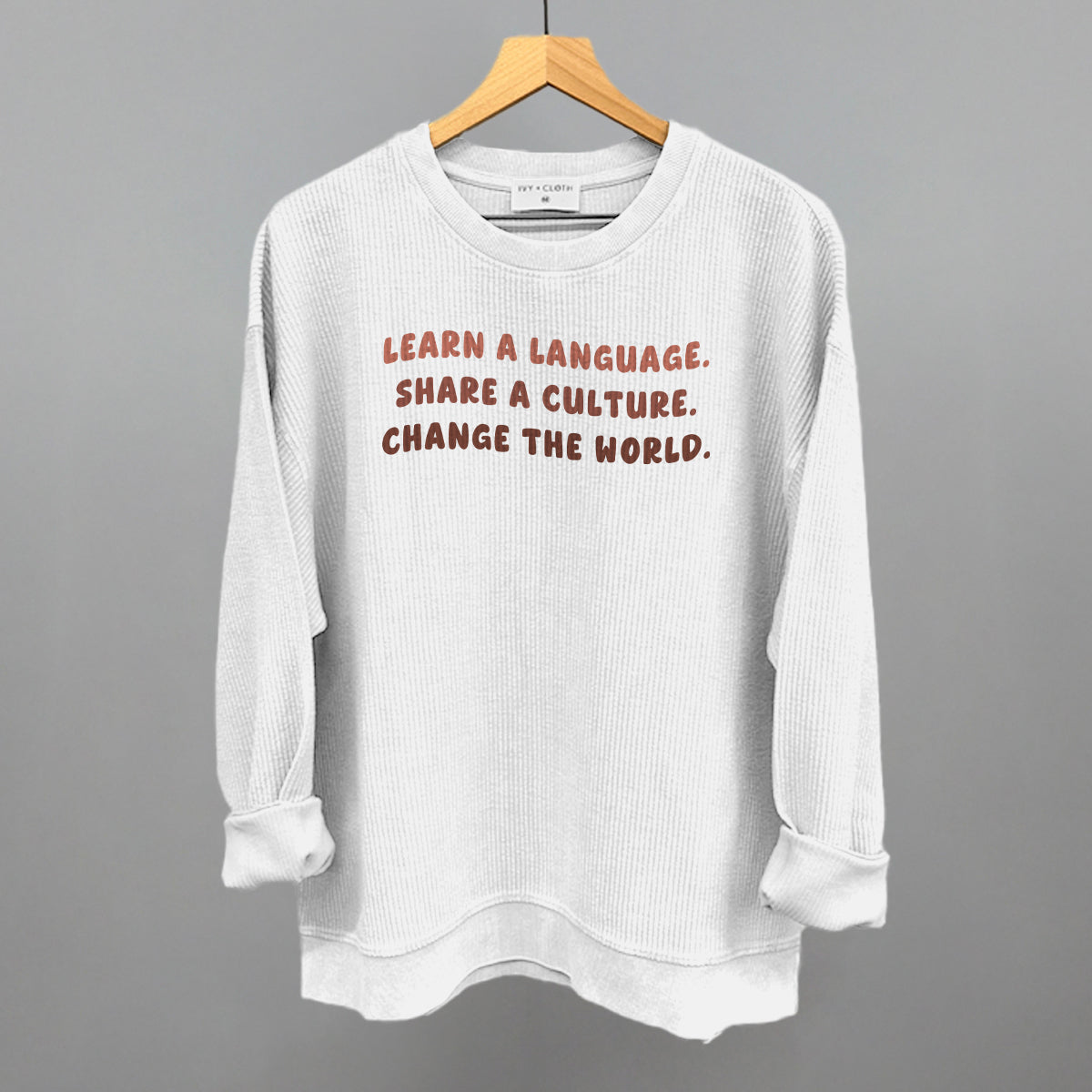 Learn A Language, Share A Culture, Change The World Ivy + Cloth
