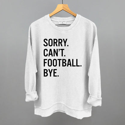 Sorry Can't Football Bye Ivy + Cloth