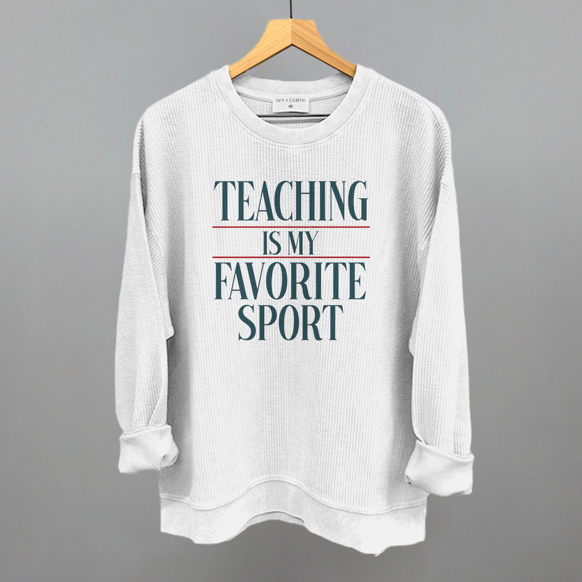 Teaching Is My Favorite Sport Ivy + Cloth