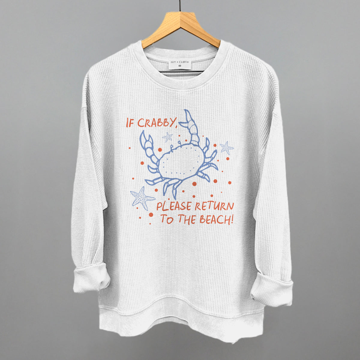 If Crabby, Please Return To The Beach Ivy + Cloth