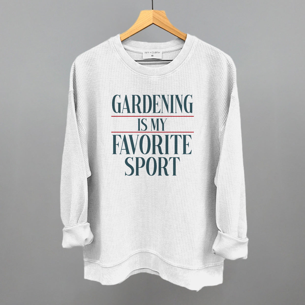 Gardening Is My Favorite Sport Ivy + Cloth