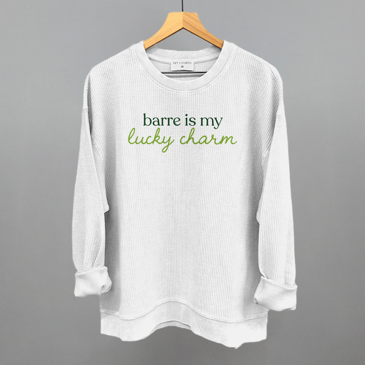 Barre Is My Lucky Charm Ivy + Cloth