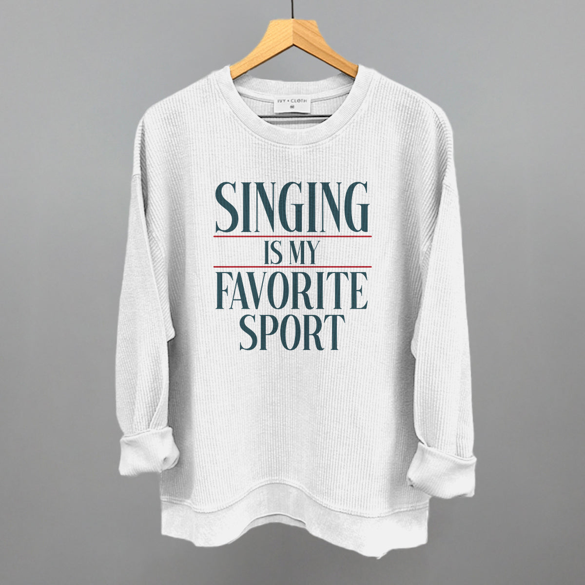 Singing Is My Favorite Sport Ivy + Cloth