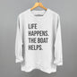 Life Happens The Boat Helps Ivy + Cloth