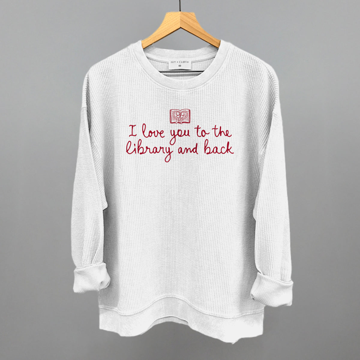 I Love You To The Library And Back Ivy + Cloth