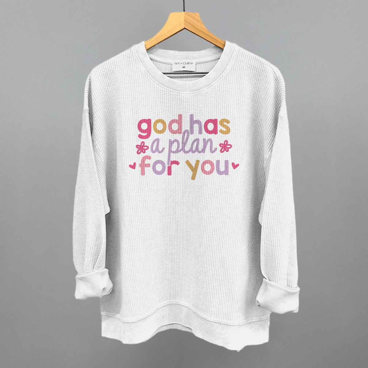 God Has A Plan For You Ivy + Cloth