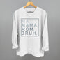 Ma Mama Mom Bruh Ivy + Cloth