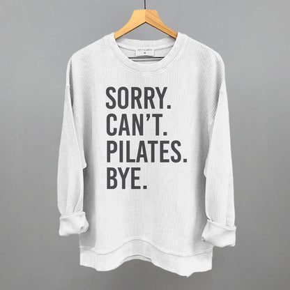 Sorry Can't Pilates Bye Ivy + Cloth