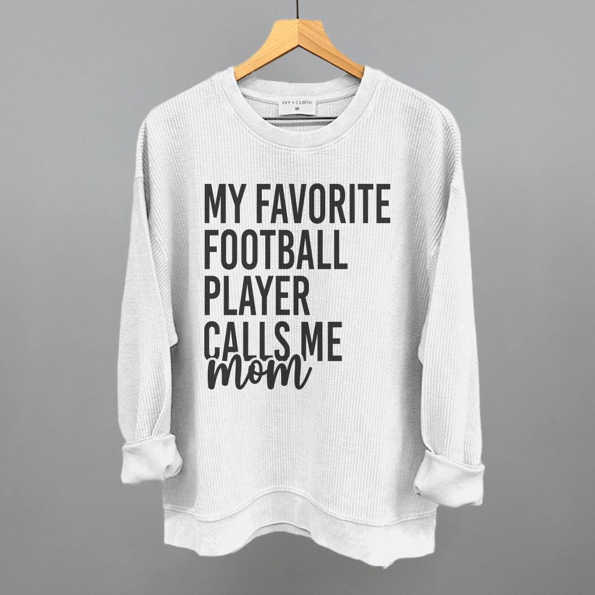 My Favorite Football Player Calls Me Mom Ivy + Cloth