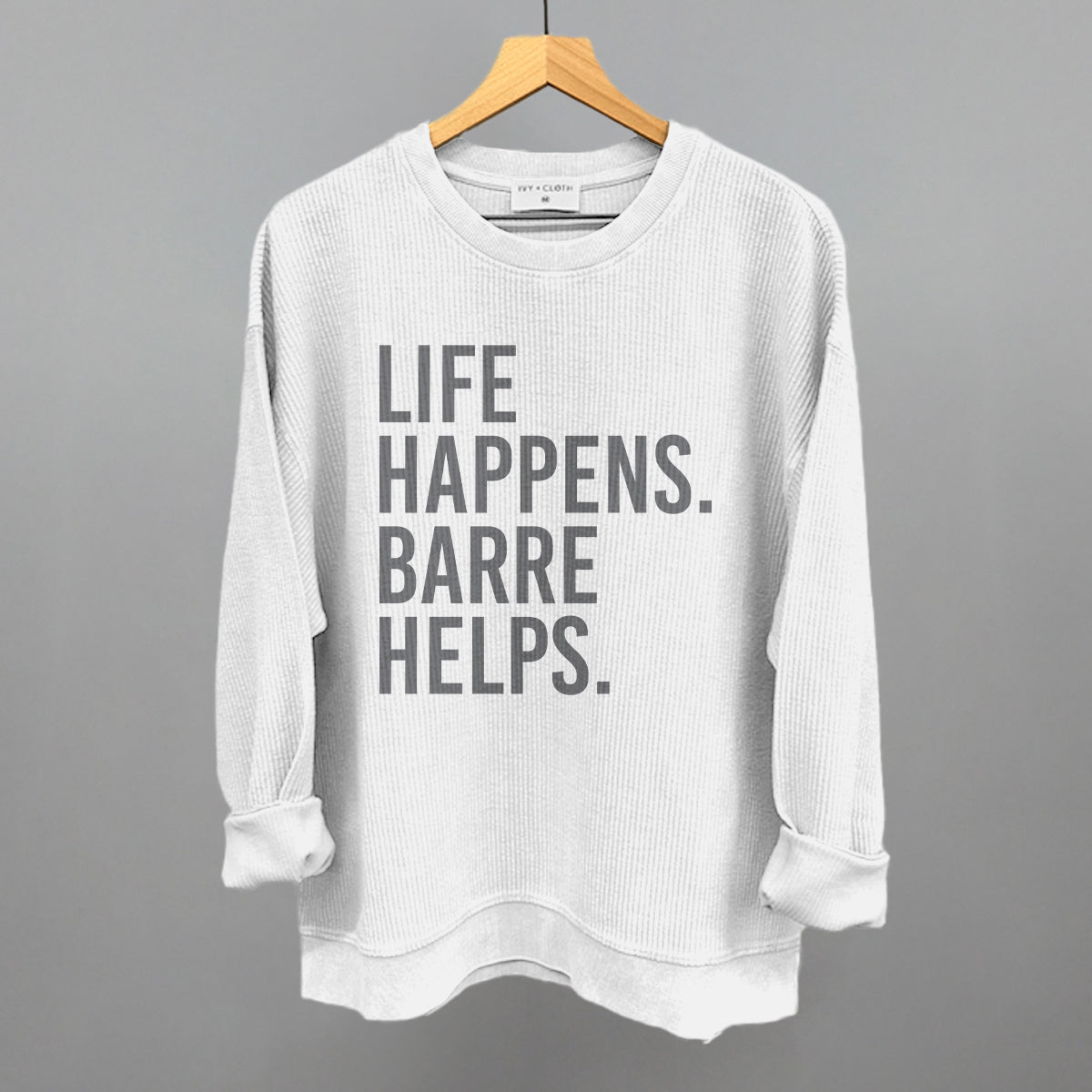 Life Happens Barre Helps Ivy + Cloth