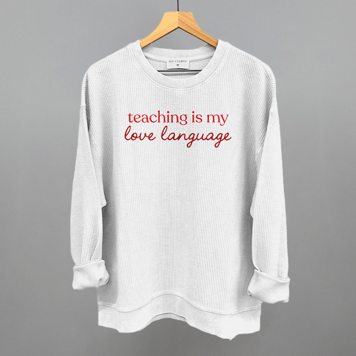 Teaching Is My Love Language Ivy + Cloth