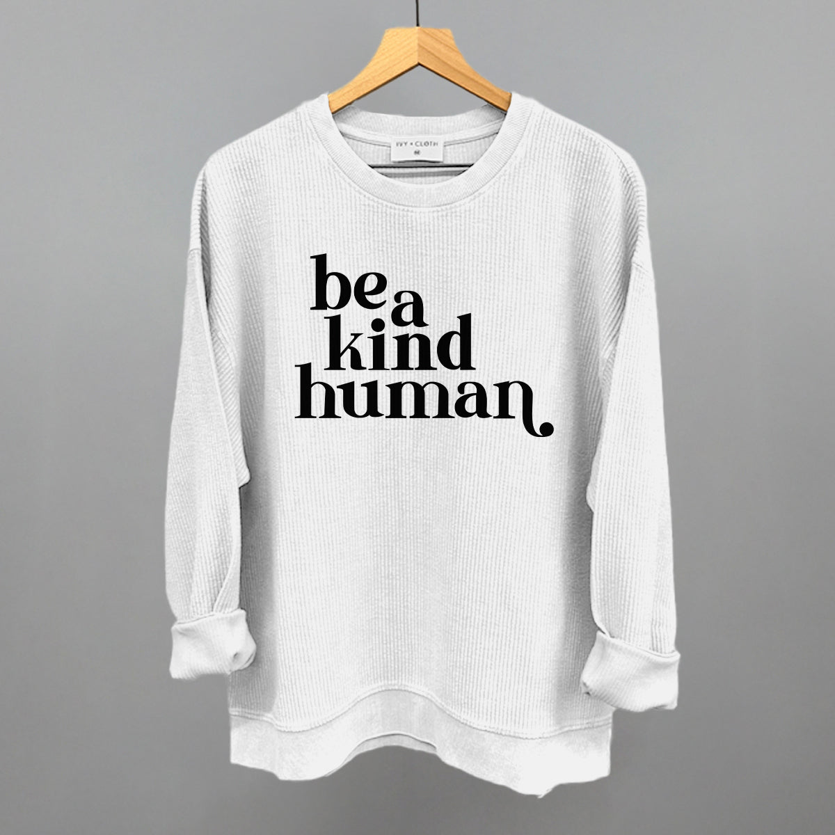 Be A Kind Human Ivy + Cloth