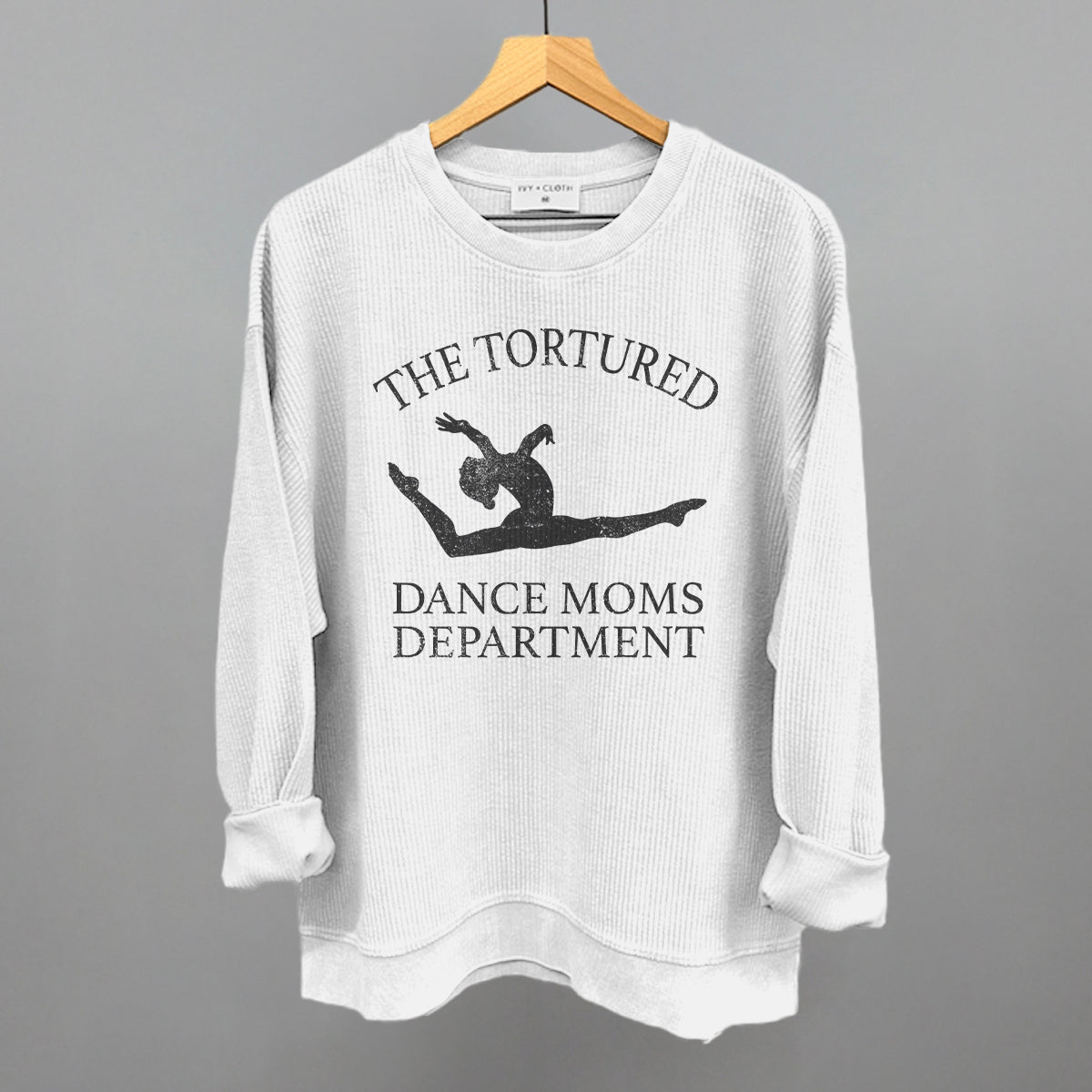 The Tortured Dance Moms Department Ivy + Cloth