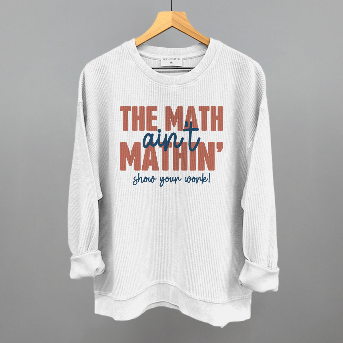 The Math Ain't Mathin' Ivy + Cloth