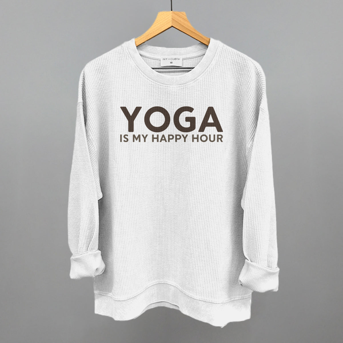 Yoga Is My Happy Hour Ivy + Cloth