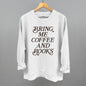 Bring Me Coffee And Books Ivy + Cloth