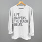 Life Happens. The Beach Helps. Ivy + Cloth