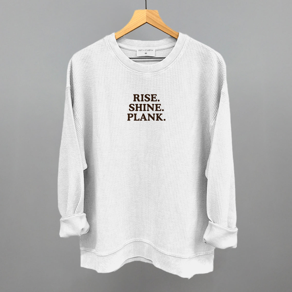 Rise Shine Plank Ivy + Cloth