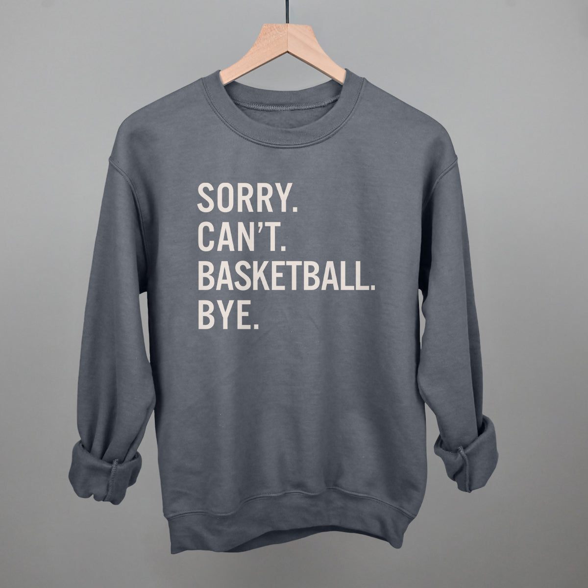 Sorry Can't Basketball Bye Ivy + Cloth