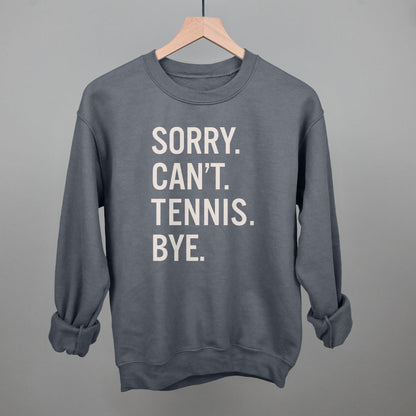 Sorry Can't Tennis Bye Ivy + Cloth