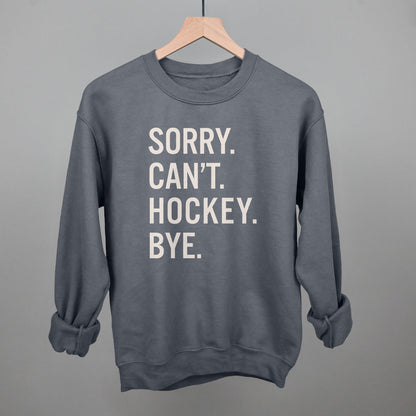 Sorry Can't Hockey Bye Ivy + Cloth