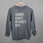 Sorry Can't Hockey Bye Ivy + Cloth