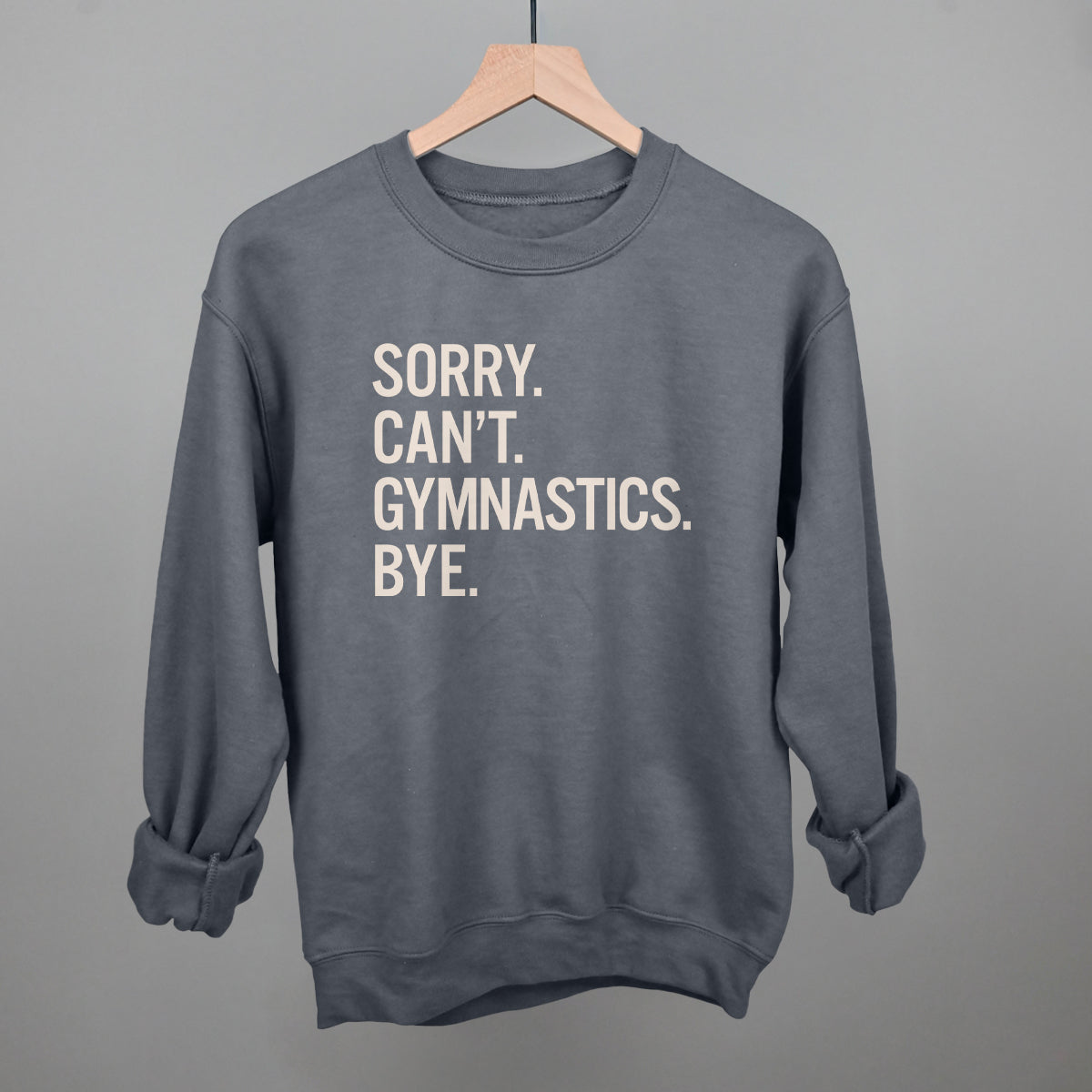 Sorry Can't Gymnastics Bye Ivy + Cloth
