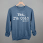 Yes I'm Cold Ivy + Cloth