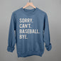 Sorry Can't Baseball Bye Ivy + Cloth