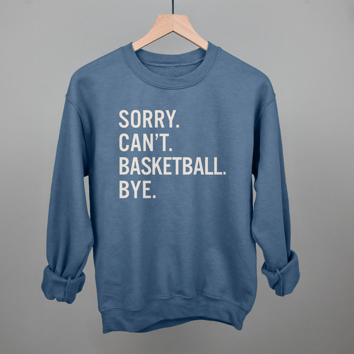 Sorry Can't Basketball Bye Ivy + Cloth