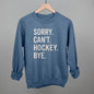 Sorry Can't Hockey Bye Ivy + Cloth
