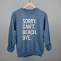 Sorry Can't Beach Bye Ivy + Cloth