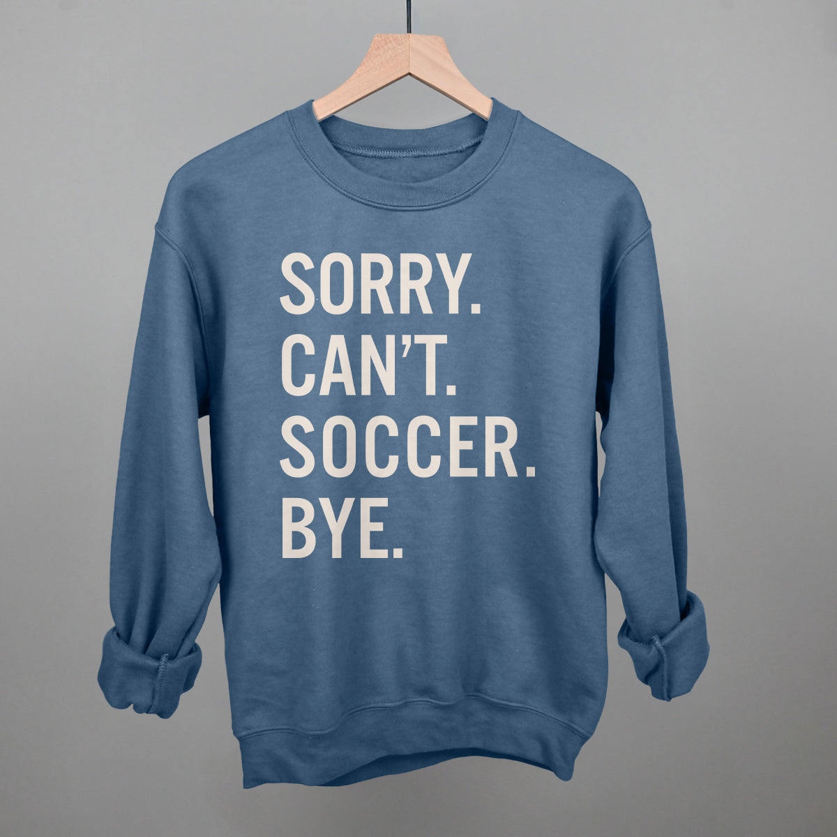Sorry Can't Soccer Bye Ivy + Cloth