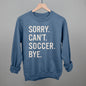 Sorry Can't Soccer Bye Ivy + Cloth