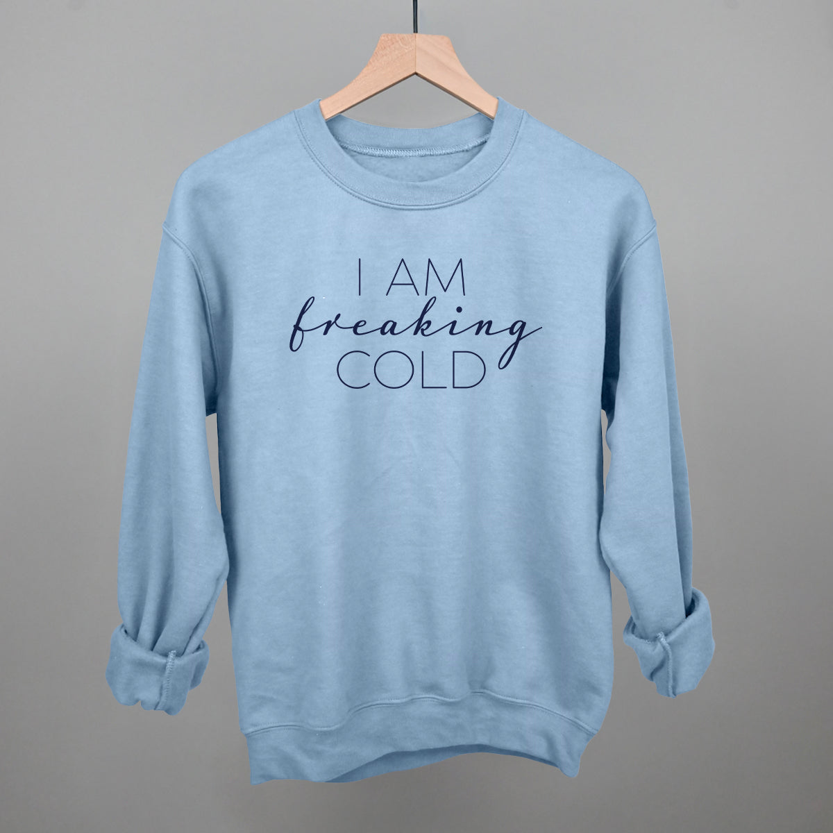I Am Freaking Cold Ivy + Cloth