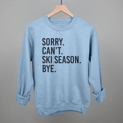 Sorry Can't Ski Season Bye Ivy + Cloth