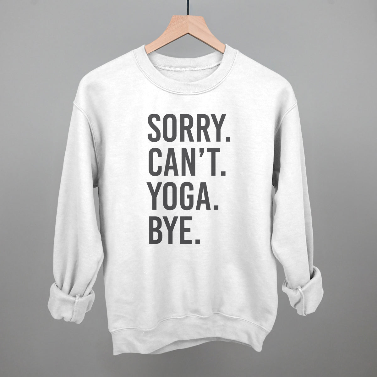 Sorry Can't Yoga Bye Ivy + Cloth