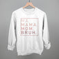 Ma Mama Mom Bruh (Blush Rose) Ivy + Cloth