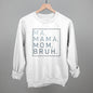 Ma Mama Mom Bruh Ivy + Cloth