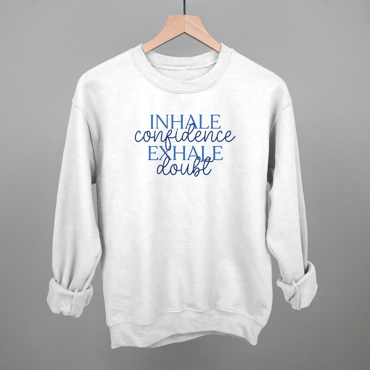 Inhale Confidence, Exhale Doubt Ivy + Cloth