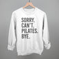 Sorry Can't Pilates Bye Ivy + Cloth