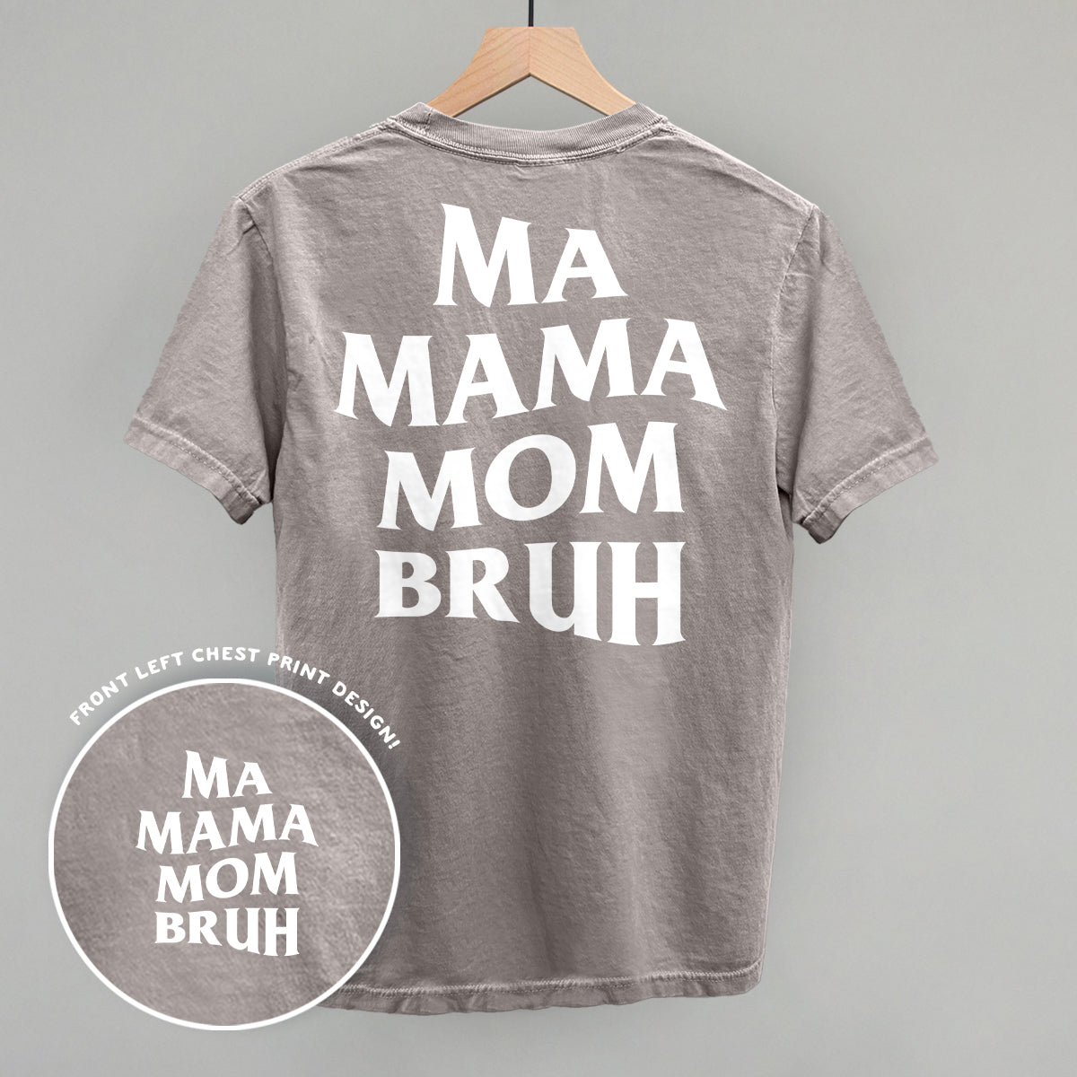 Ma Mama Mom Bruh (White) (Back Print) Ivy + Cloth