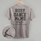 Busy Dance Moms Club (Back Print) Ivy + Cloth