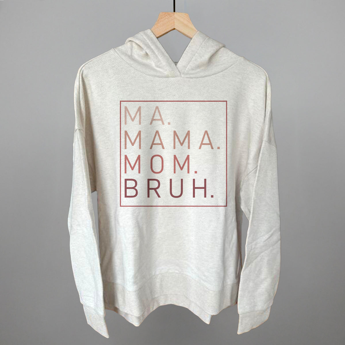 Ma Mama Mom Bruh (Blush Rose) Ivy + Cloth